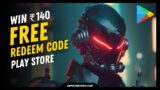 Google Play Store Free Redeem Code: Rs. 20, 50, 90, 110, 140